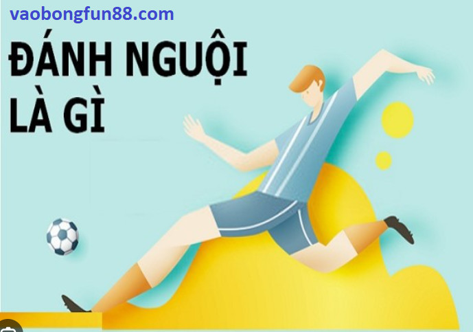 Đánh Nguội trong Bóng Đá Đánh Nguội trong Bóng Đá