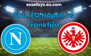 soi keo napoli vs frankfurt 5 11